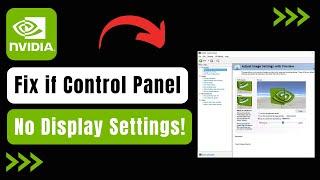 How To Fix NVIDIA Control Panel Display Settings Missing - Not Showing Up