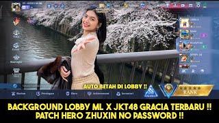 Background Lobby ML JKT48 Gracia Terbaru 2024 Patch Zhuxin - Cara Merubah Background Lobby ML 2024