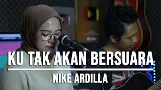 KU TAK AKAN BERSUARA - NIKE ARDILLA (LIVE COVER INDAH YASTAMI)