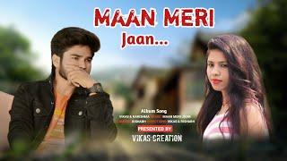 Maan Meri Jaan - King  | New Hindi Song  |  Vikas & Karishma  | Vikas Creation