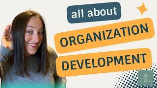 Organization Development - What Does it Do?