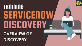 #1 What is Discovery in ServiceNow | Overview of Discovery | ServiceNow Discovery Training