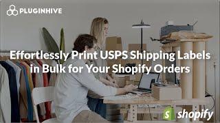 Effortlessly Bulk Print USPS Shipping Labels for Shopify Orders