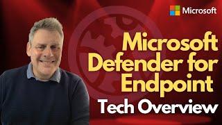 Microsoft Defender for EndPoint Tech Overview!