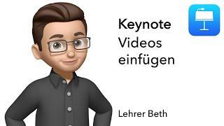 Videos einfügen - Keynote - Lehrer Beth