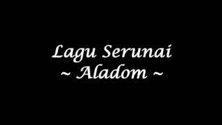 Serunai - Aladom (Studio Quality)