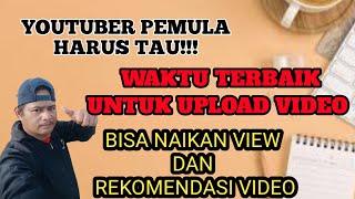 KAPAN WAKTU TERBAIK UNTUK UPLOAD VIDEO KE YOUTUBE