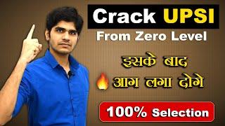 Crack UPSI From Zero Level |इसके बाद आग लगा दोगे | 100% Selection