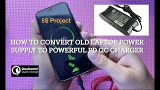 How to convert old laptop charger into QC4+ PD3.0 45W Charger