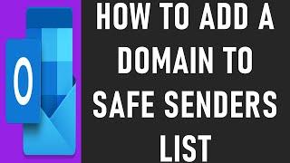 How to Add a Domain to Safe Senders List | Add Any Email Address to Your Safe Senders List.