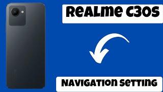 Realme C30s Navigation button bar || Navigation Button Settings || Change Navigation bar