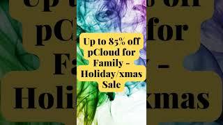 Up to 85% off pCloud for Family - Holiday/xmas Sale