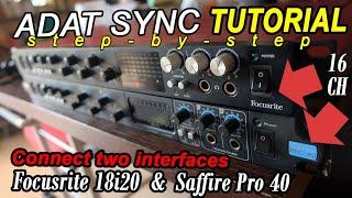 Adat Syncing 2 Interfaces Tutorial | 16 Channels | Focusrite Scarlett 18i20 and Saffire Pro 40 Guide