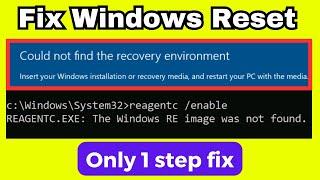 Fix Could not find the recovery environment windows 10/11 reset | Fix Windows re image was not found