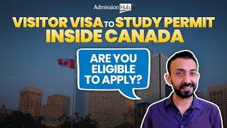 Visitor Visa to Study Permit inside Canada | 2024 Eligibility