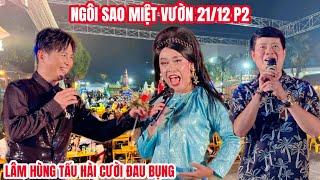 Ngôi Sao Miệt Vườn 21/12 P2: Lâm hùng hát hay, còn thêm làm thơ và tấu hài bà con cười đau bụng