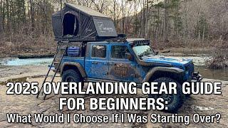 2025 Overlanding Gear Guide For Beginners - What Would I Choose if I Were Starting Over