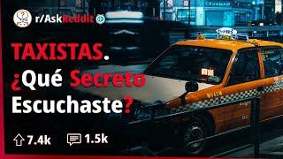 Taxistas Cuentan los PEORES SECRETOS que Escucharon | AskReddit Español 