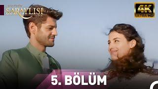 Bugünün Saraylısı 5.Bölüm | Ultra HD 4K