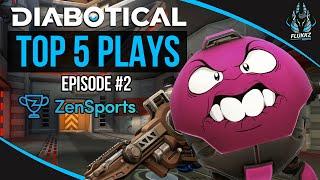 DIABOTICAL - TOP 5 PLAYS - Episode #2 - ZenSports x flukkz media