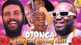 DJONGA E DONA MARIA NO ABSURDO ESPECIAL DE DIA DAS MÃES - Rango Brabo #23