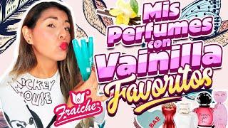 MIS PERFUMES CON VAINILLA FAVORITOS