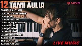 Tami Aulia Cover Full Album - DAN | Lagu Akustik Indonesia 2024