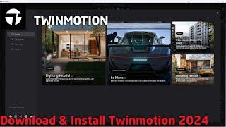 Twinmotion 2024 | 001 Download and Install Twinmotion