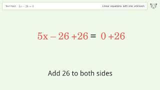 Solve 5x-26=0: Linear Equation Video Solution | Tiger Algebra