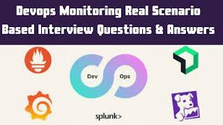 Devops Monitoring Real Scenario Based Interview Questions & Answers