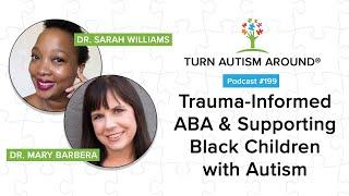 Dr. Sarah Williams: Trauma-informed ABA Therapy and Supporting Black Children with Autism