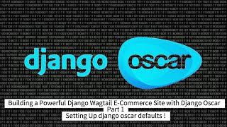 A Powerful Django Wagtail E-Commerce Site with Django Oscar |Part 1 Setting Up the defaults