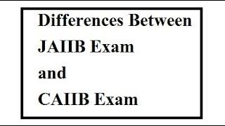 Differences between JAIIB Exam and CAIIB Exam Level Toughness Preparation