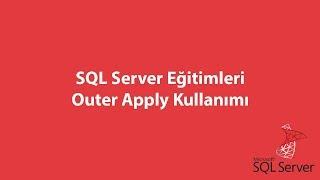 SQL Server'da Outer Apply Kullanımı