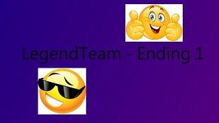 LegendTeam - Ending 1