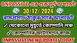 Onpassive Latest Update Today || onpassive latest update bangla || Onpassive New Update Today