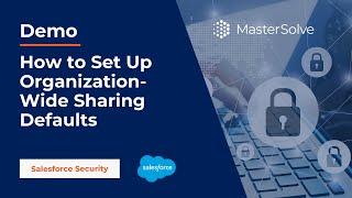 How to Set Up Organization-Wide Sharing Defaults on Salesforce