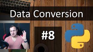 #8 Python Tutorial for Absolute Beginners - Data Conversion