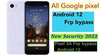 Google Pixel Android 12 Google account / frp  bypass ( All model ) |pixel 2,3A,4A frp bypass *2022