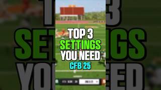 Top 3 SETTINGS You NEED In College Football 25 