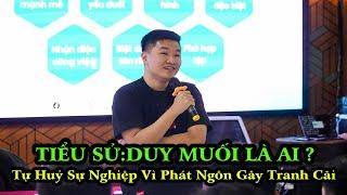 Tiểu Sử : Duy Muối là ai? Tự huỷ sự nghiệp vì phát ngôn gây tranh cãi