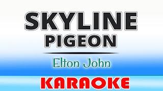 Skyline Pigeon - Elton John KARAOKE