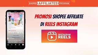 Cara Promosi Shopee Affiliate di Reels Instagram | Bisa Meningkatkan Followers