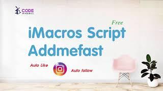 Addmefast imacros script  bot 2021 - Auto like instagram Addmefast