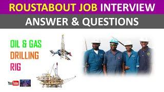 Roustabout Job Interview Answer Questions | Oil and Gas Drilling Rig