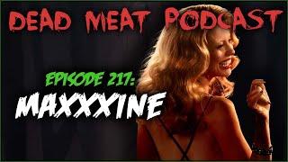 Maxxxine (Dead Meat Podcast Ep. 217)