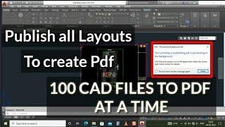 How to publish all cad files to pdf (Yes you can publish Cad to pdf even 100 files also)