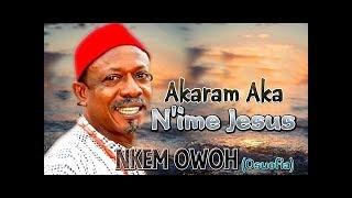 NEW OSUOFIA GOSPEL|Nkem Owoh(Akaram Aka n'ime Jesus )I'm Strong in the Lord