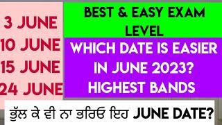 June 2023 Ielts Best Exam dates | Easy Exam Level | Don't Book this date in June