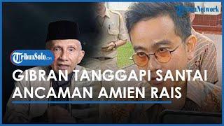 Amien Rais Ancam Acak-Acak Solo, Gibran: Acak-Acaken Nek Wani